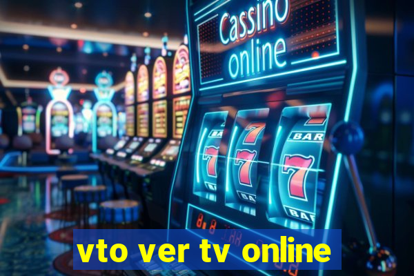 vto ver tv online